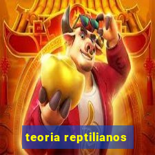 teoria reptilianos